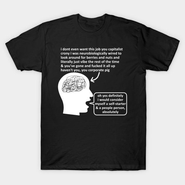 Self Starter People Person - Anti Capitalist Meme, Anti Wage Labor T-Shirt by SpaceDogLaika